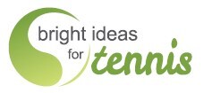 Bright Ideas for Tennis